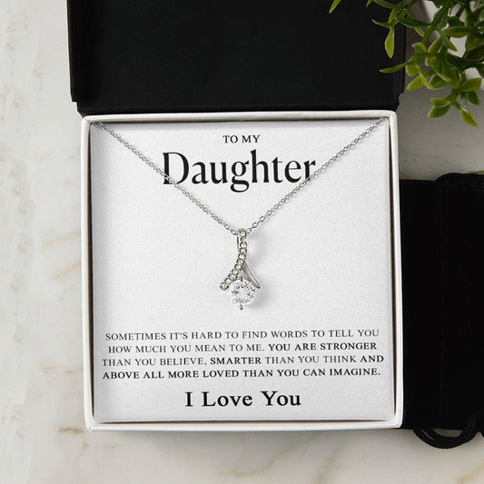 To my Daughter - More loved than you imagine